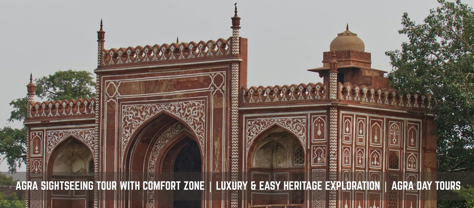 agra-sightseeing-tour-with-comfort-zone-luxury-easy-heritage-exploration